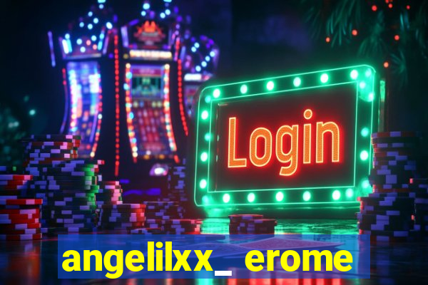 angelilxx_ erome